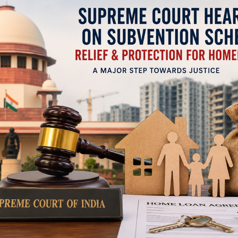 Supreme Court Hearing on Subvention Scheme: A Turning Point for Homebuyers